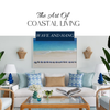 The Art of Coastal Living: How to Bring the Ocean’s Calm Into Your Home